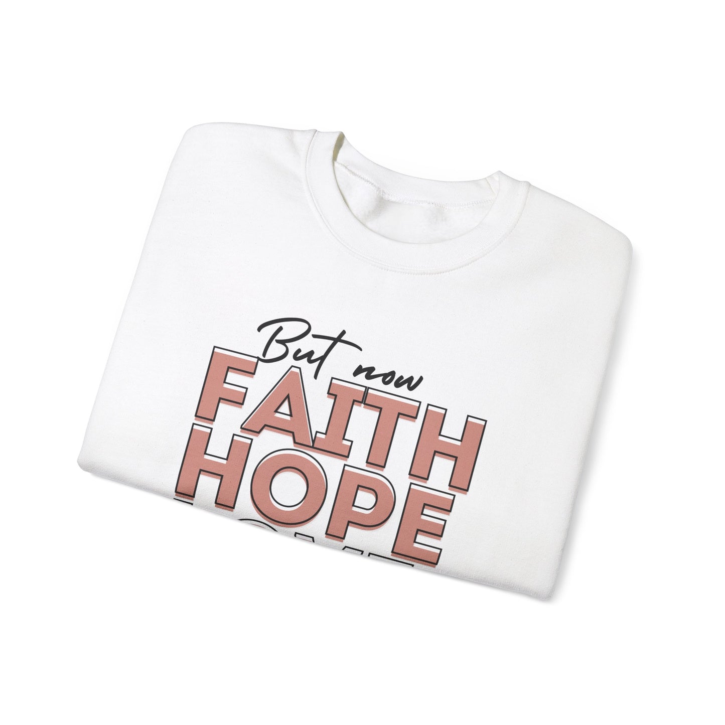 Faith Hope Love Unisex Sweatshirt – Faith-Inspired Apparel