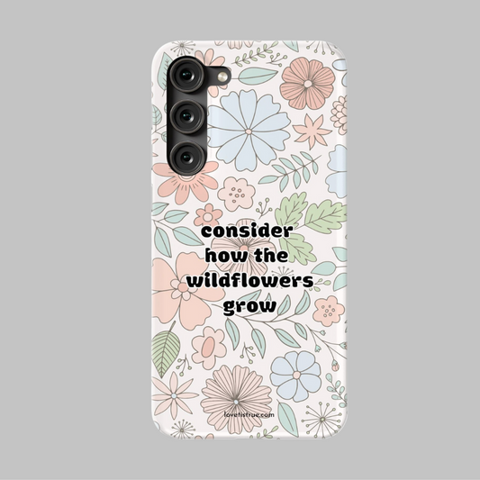 Consider How The Wildflowers Grow Samsung Galaxy S23 Plus Slim Mobile Phone Case