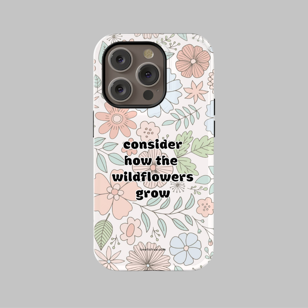 Considere cómo crecen las flores silvestres Funda para teléfono