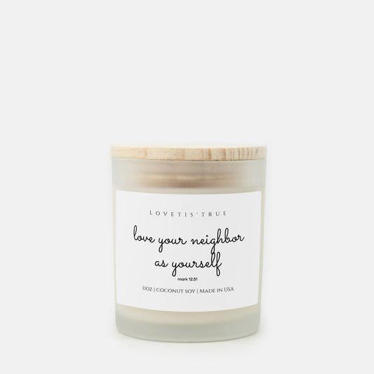 Love Your Neighbor As Yourself Encouraging Candle Frosted Glass (Hand Poured 11 oz)
