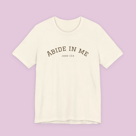 Abide In Me T‑Shirt — John 15:4 Faith Tee