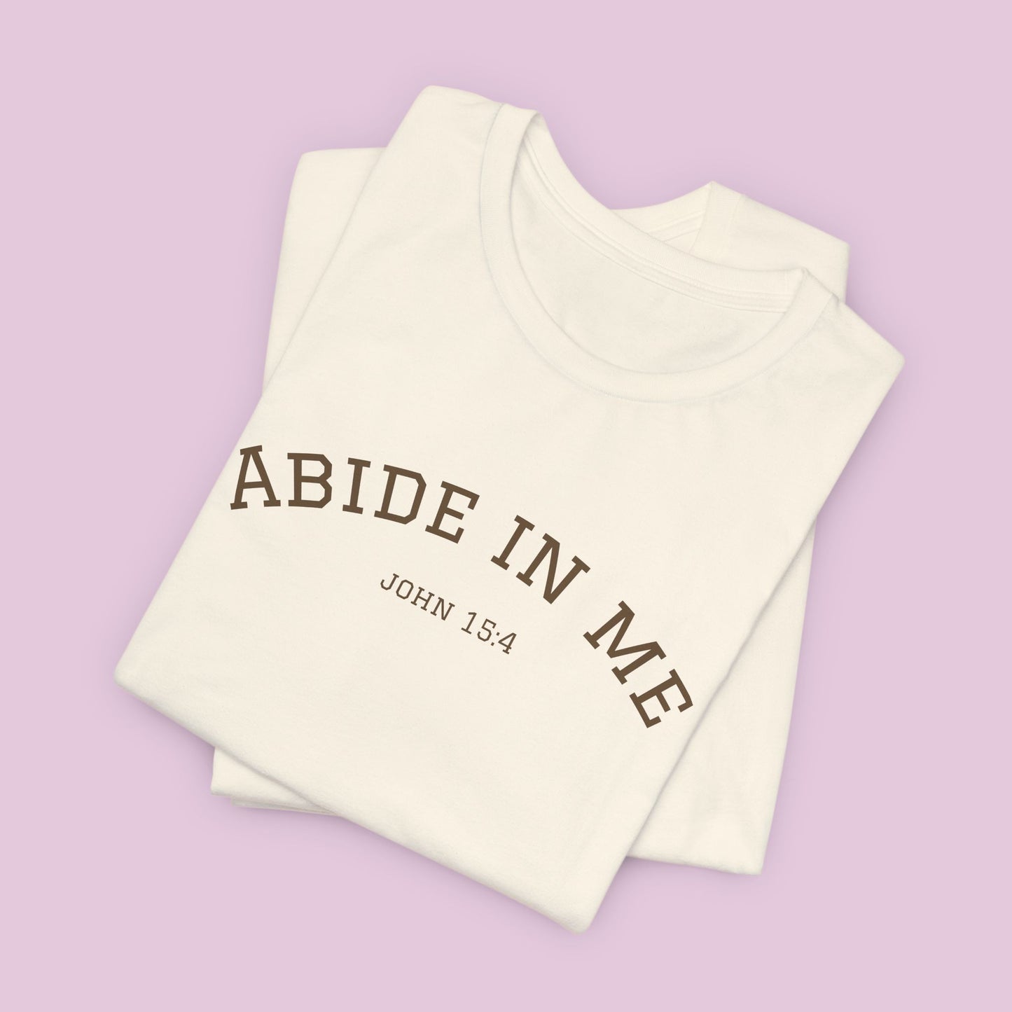 Abide In Me T‑Shirt — John 15:4 Faith Tee