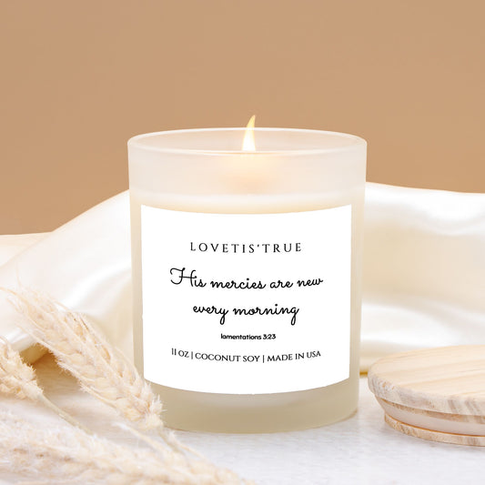 His mercies are new Bible Verse Candle Frosted Glass (Hand Poured 11 oz)