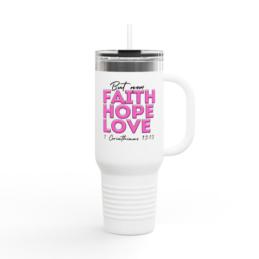 Faith Hope Love Insulated Travel - 40oz Bible Verse Mug