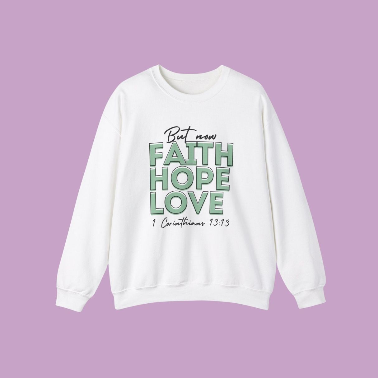 Faith Hope Love Sweatshirt Faith-Inspired Apparel