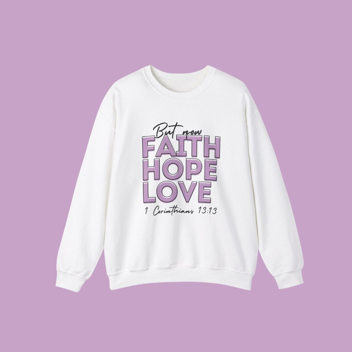 Faith Hope Love Crewneck Sweatshirt - Inspirational Unisex Pullover