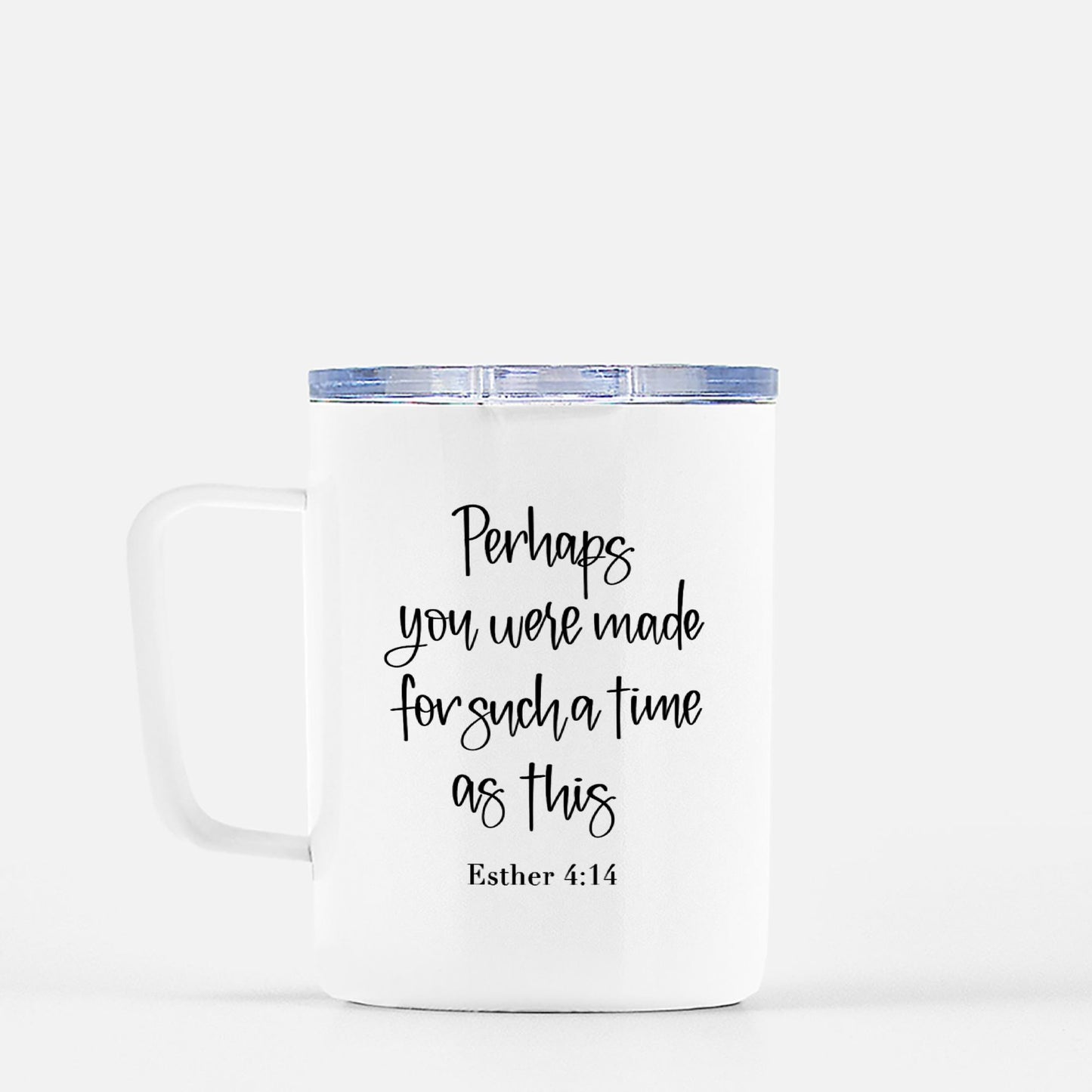 For Such A Time as This Esther 4:14 Travel Mug w/ Lid 10 oz.