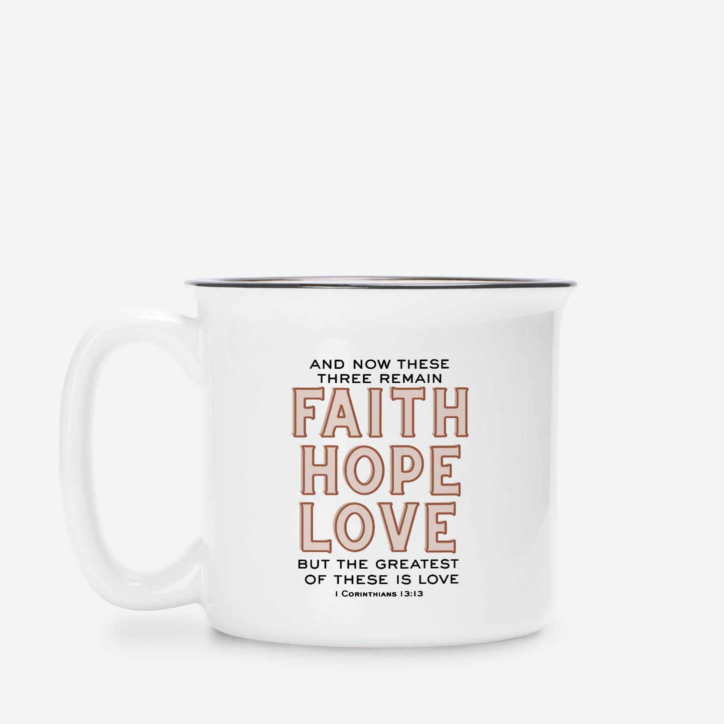 Faith Hope Love - 1 Corinthians 13:13 Camp Mug