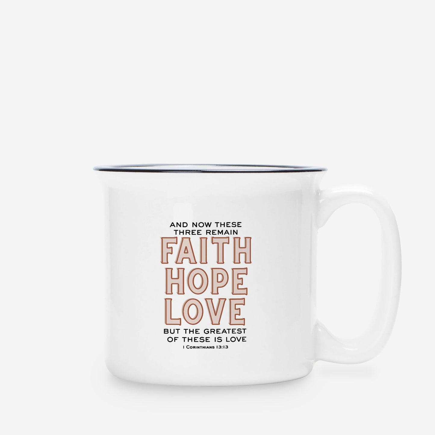 Faith Hope Love - 1 Corinthians 13:13 Camp Mug