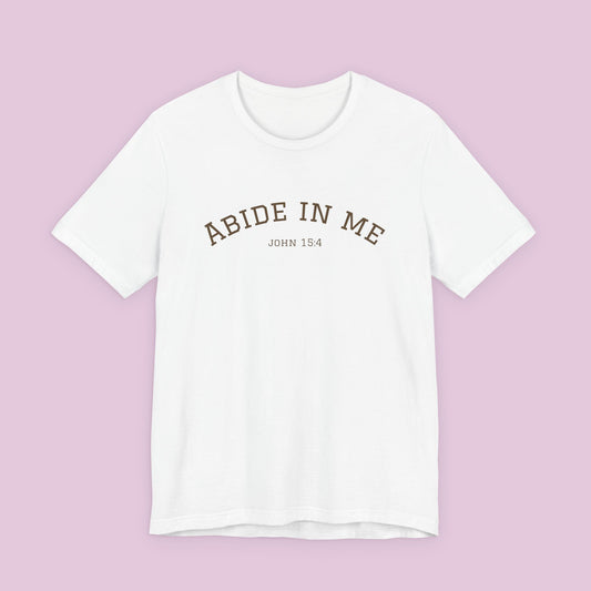 Abide In Me T‑Shirt — John 15:4 Faith Tee