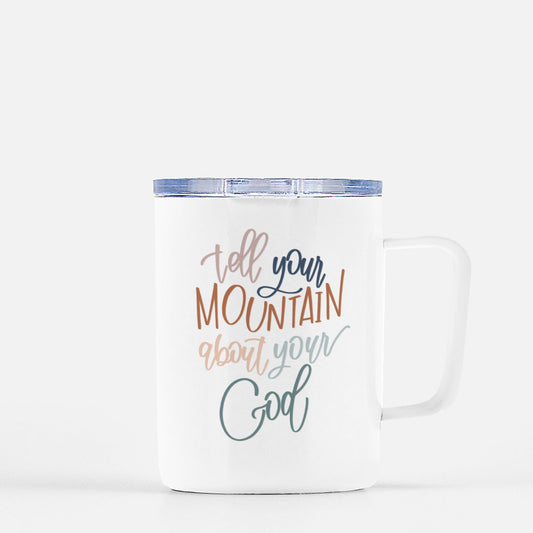 Tell Your Mountain About Your God 10oz Travel Mug