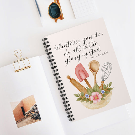Whatever You Do - 1 Corinthians 10:31 Scripture Spiral Notebook