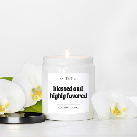 Blessed and Highly Favored Candle Ceramic 8oz (White)