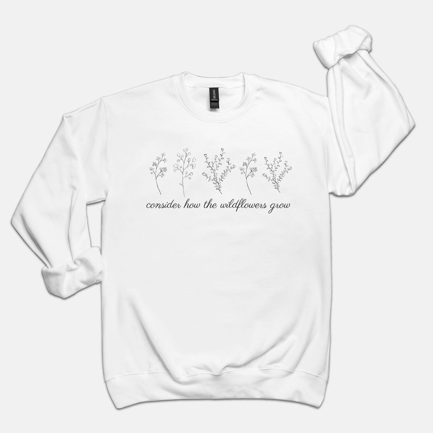 Consider How The Wildflowers Grow Unisex Crew Neck Sweatshirt