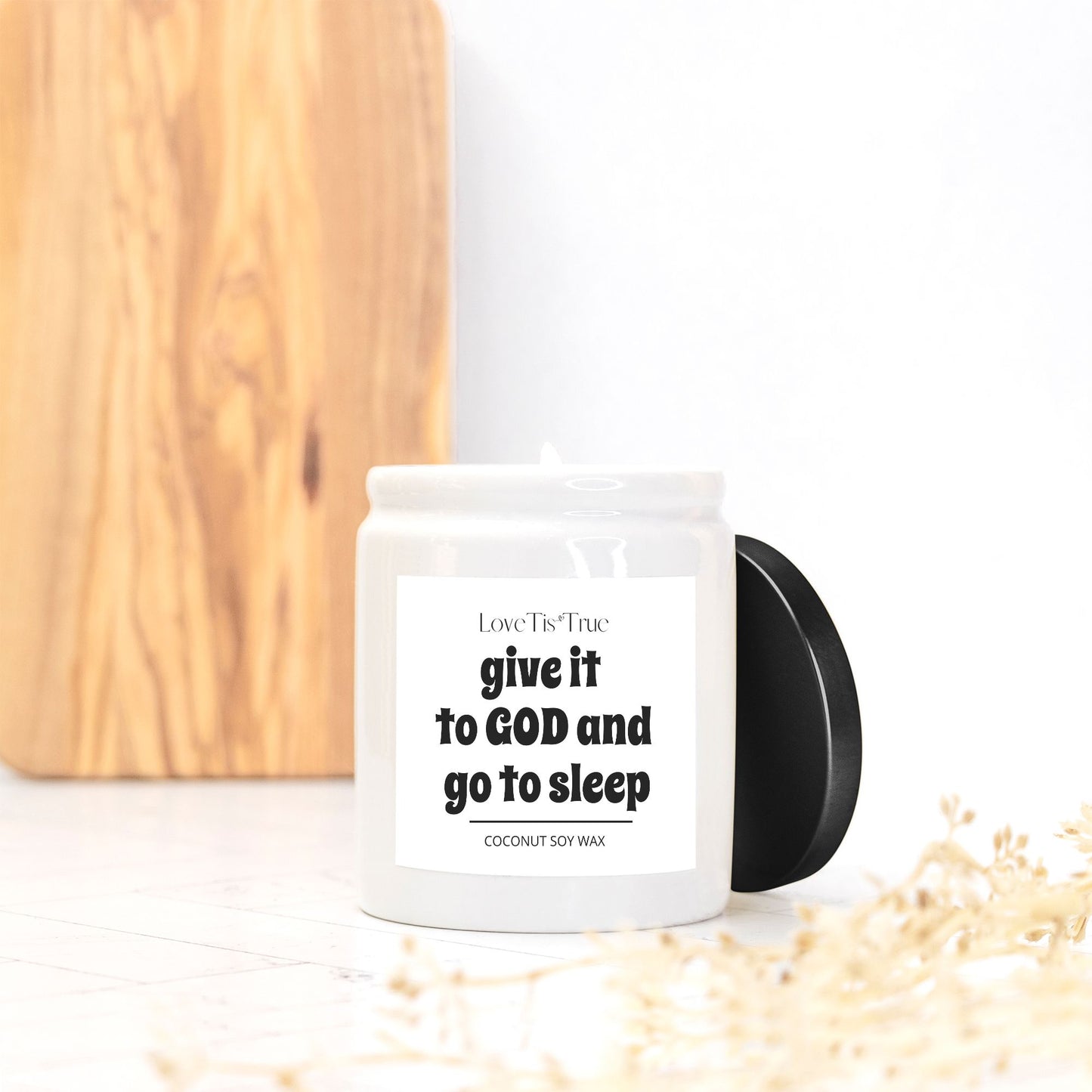 Give it to God and go to sleep Candle Ceramic 8oz (White)