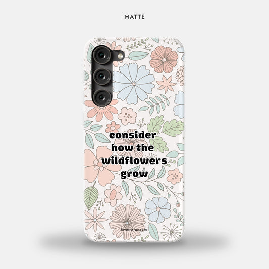 Consider How The Wildflowers Grow Samsung Galaxy S23 Plus Slim Mobile Phone Case