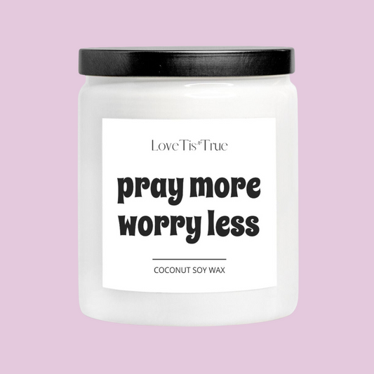 Pray more worry less Candle Ceramic 8oz (White)