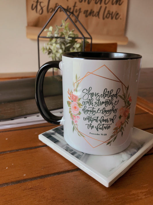 Proverbs 31:23 She is clothed with strength and dignity - Christian Mug