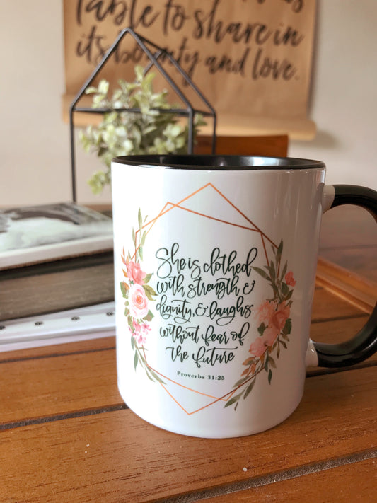 Proverbs 31:23 She is clothed with strength and dignity - Bible Verse Mugs